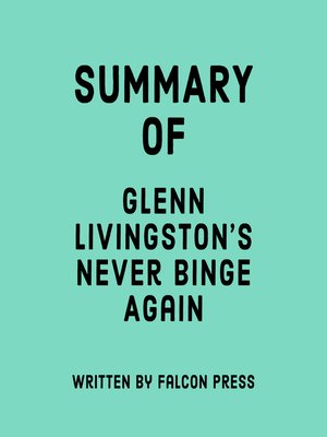cover image of Summary of Glenn Livingston's Never Binge Again